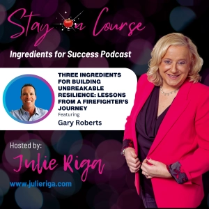 Three Ingredients for Building Unbreakable Resilience: Lessons from a Firefighter's Journey