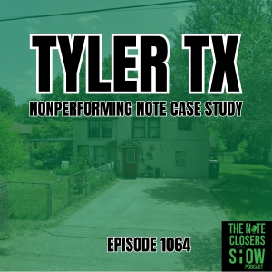 Case Study: Due Diligence on a Tyler, TX Nonperforming Note Deal