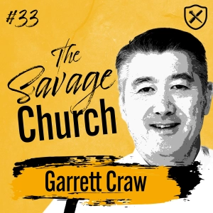 Church-Planting, Entrepreneurial Mindset, And The Savage Church With Pastor Garrett Craw