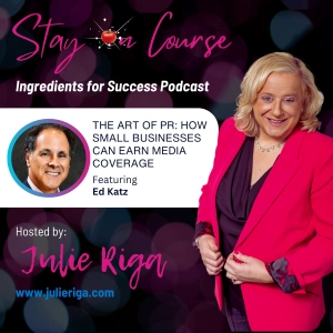 The Art of PR: How Small Businesses Can Earn Media Coverage with Ed Katz