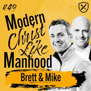 Christlike In The Modern World | Navigating Manhood, Leadership and Faith | Brett & Michael