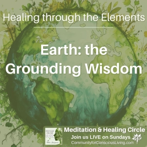 Healing through the Elements: Earth's Grounding Wisdom
