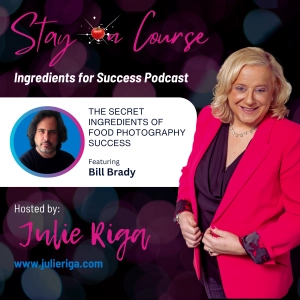 The Secret Ingredients of Food Photography Success with Bill Brady