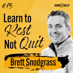 When You Get Tired Learn To Rest Not To Quit with Brett Snodgrass