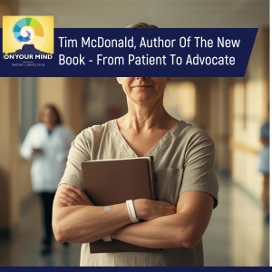 Tim McDonald,  Author Of The New Book - From Patient To Advocate