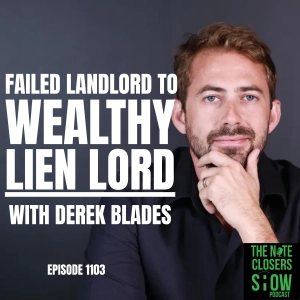 Derek Blades: From Failed Landlord to Wealthy Lien Lord