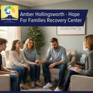 Amber Hollingsworth - Hope For Families Recovery Center