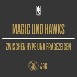 Zwischen Hype und Fragezeichen: Magic und Hawks