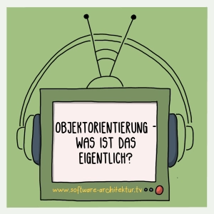 Objektorientierung - Was ist das eigentlich?