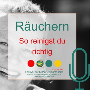 Räuchern – reinigt und belebt Räume, Mensch und Tier feinstofflich
