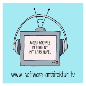 Wozu formale Methoden? mit Lars Hupel