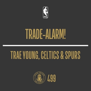 Trade-Alarm! Trae Young, Celtics & Spurs