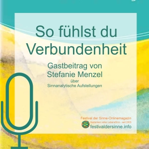 Die Dimension der Verbundenheit fühlen - Sinnanalytische Aufstellungen