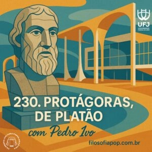230.Protágoras, de Platão; com Pedro Ivo