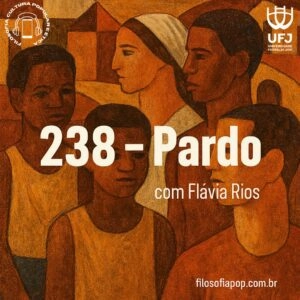 #238 – Pardo, com Flavia Rios