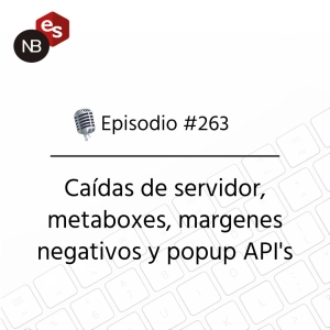 #263 – Caídas de servidor, metaboxes, margenes negativos y popover API