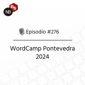 #276 –  WordCamp Pontevedra 2024