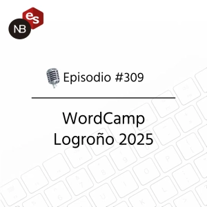 #309 – WordCamp Logroño 2025
