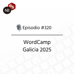 #320 – WordCamp Galicia 2025