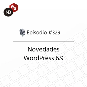 #329 – Novedades WordPress 6.9