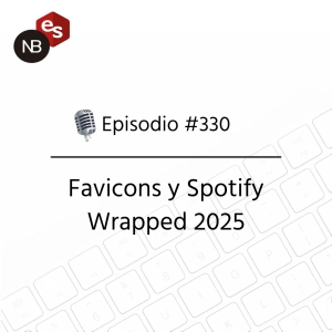#330 – Favicons y Spotify Wrapped 2025