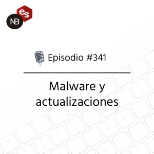 #341 – Malware y actualizaciones