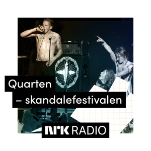 Quarten – skandalefestivalen (1:3) Fyll og idyll