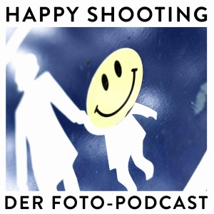 Happy Shooting, der Fotopodcast