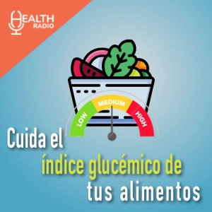 🇲🇽 CUIDA EL ÍNDICE GLUCÉMICO DE TUS ALIMENTOS