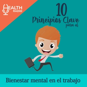 🇪🇨 10 PRINCIPIOS PARA EL BIENESTAR MENTAL EN EL TRABAJO