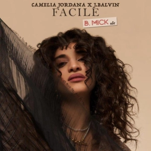 Camélia Jordana x J Balvin - Facile Gris (Bmick edit)