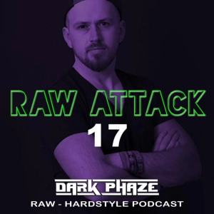 Raw Attack by Dark Phaze - Episode 17