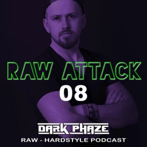Raw Attack by Dark Phaze - Episode 08
