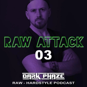 Raw Attack by Dark Phaze - Episode 03