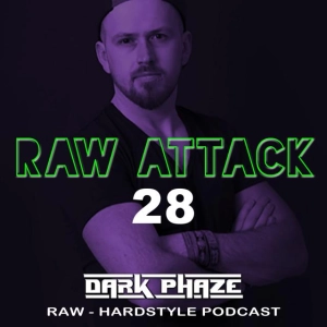 Raw Attack by Dark Phaze - Episode 28