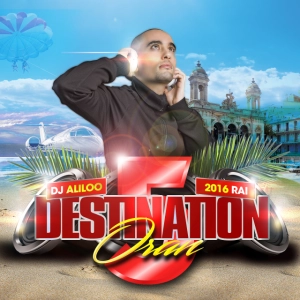 Destination Oran 5 - Dj Aliloo
