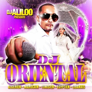 Dj Aliloo - Dj Oriental - Algérien Marocain Tunisien Kabyle