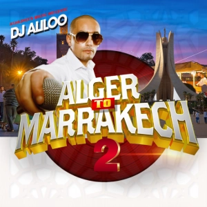 Alger To Marrakech Vol2 - Dj Aliloo Paris