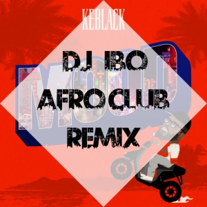 Keblack - Mood (Dj IBO Afro Club Remix)