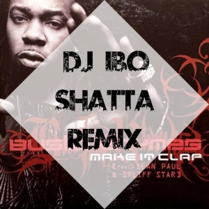 Busta Rhymes Ft. Sean Paul - Make It Clap (Dj IBO Shatta Remix)