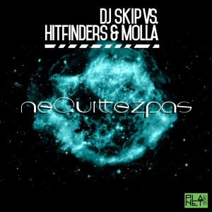 Dj Skip vs. Hitfinders & Molla - Ne Quitter Pas (Original Mix)