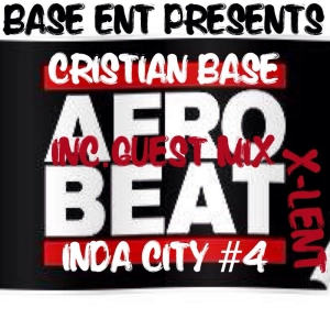 Afrobeat inda city #4Mix (Including Guestmix Selecta X-Lent)