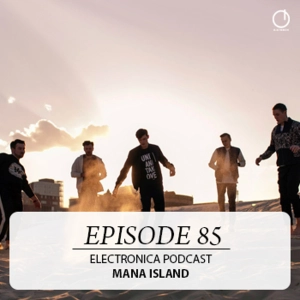 Electronica Podcast - Episode 85: Mana Island