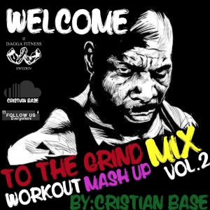 ||Welcome To The Grind|| Workout Mash -Up Mix Vol.2