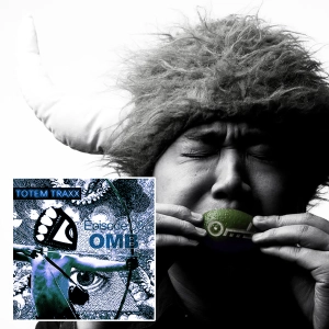 Episode 08 : TOTEMIX with OMB