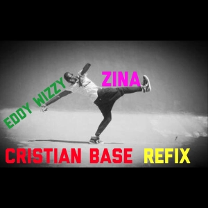 Eddy Wizzy - Zina (Cristian Base Refix)