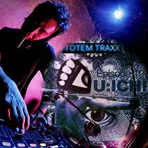 Episode 10 : TOTEMIX with U:ICHI
