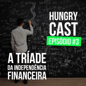 HC#3 - A Tríade Da Independência Financeira