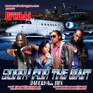 DJ DREDSKI - SORRY FOR THE WAIT DANCEHALL MIX ((MADD))