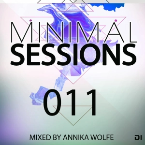 Minimal Sessions 011 - Mixed By Annika Wolfe